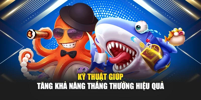 Kỹ thuật giúp tăng khả năng thắng thưởng hiệu quả